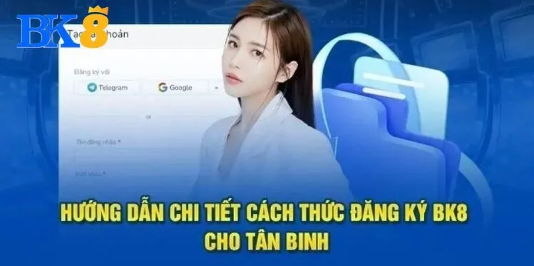 Tạo tài khoản BK8 với một vài bước cơ bản