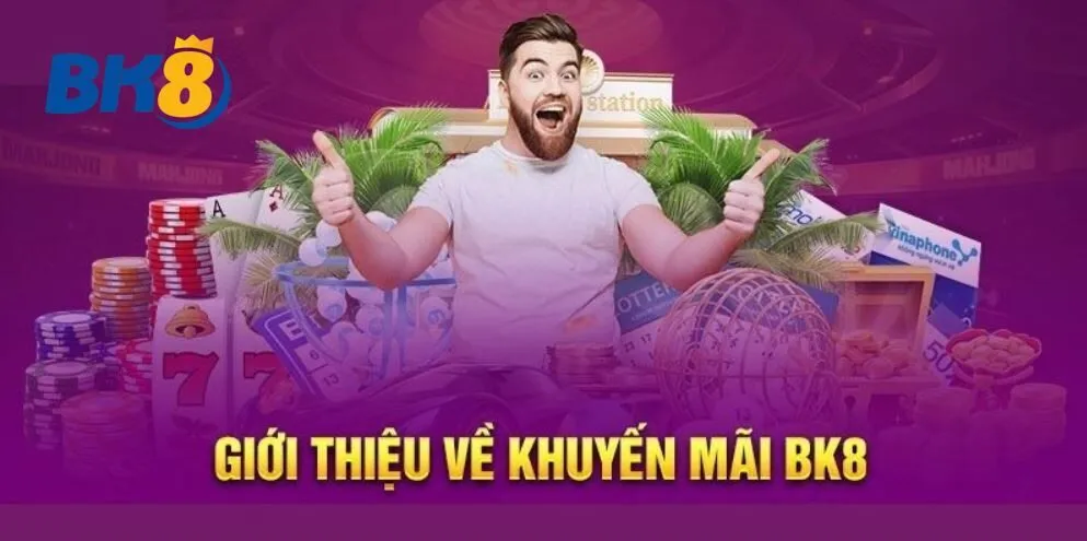 Khám phá nội dung chương trình khuyến mãi hoàn trả BK8 cực hot