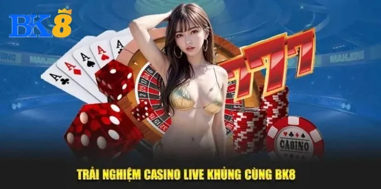 Trải nghiệm casino live khủng cùng BK8