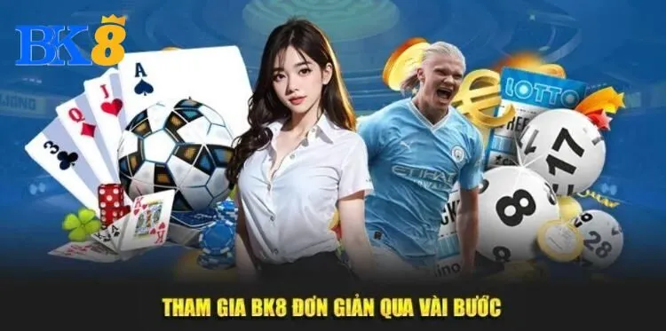 Tham gia BK8 đơn giản qua vài bước
