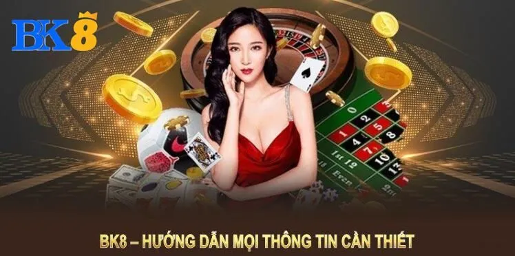 BK8 – Hướng dẫn mọi thông tin cần thiết để bạn dễ dàng tham gia